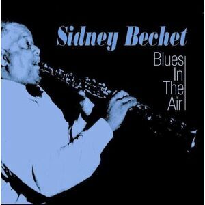 Sidney Bechet - Blues in the Air  CD
